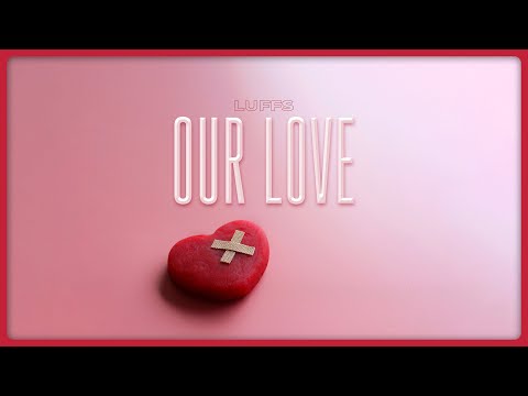 LUFFS - Our Love (Audio)