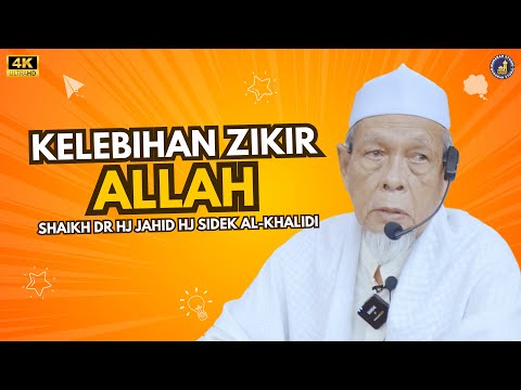 Kebaikan Zikir Allah Allah Allah - Shaikh Dr Hj Jahid Hj Sidek Al-Khalidi