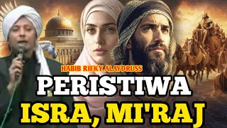 Download lagu HABIB RIFKY ALAYDRUSS_THE INCIDENTS OF ISRA, AND MI, RAJ mp3 Download lagu HABIB RIFKY ALAYDRUSS_THE INCIDENTS OF ISRA, AND MI, RAJ mp3