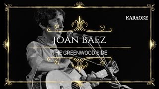 The Greenwood Side  - Joan Baez - Karaoke