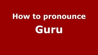 How to pronounce Guru
