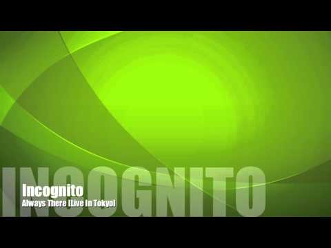 Incognito - Always There [Live In Tokyo]