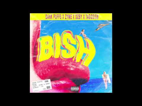 Dank Puffs - BISH (feat. ZYME, TAGGSIGN & DZBY)