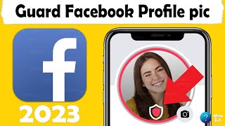 How to enable Facebook profile picture guard 2023