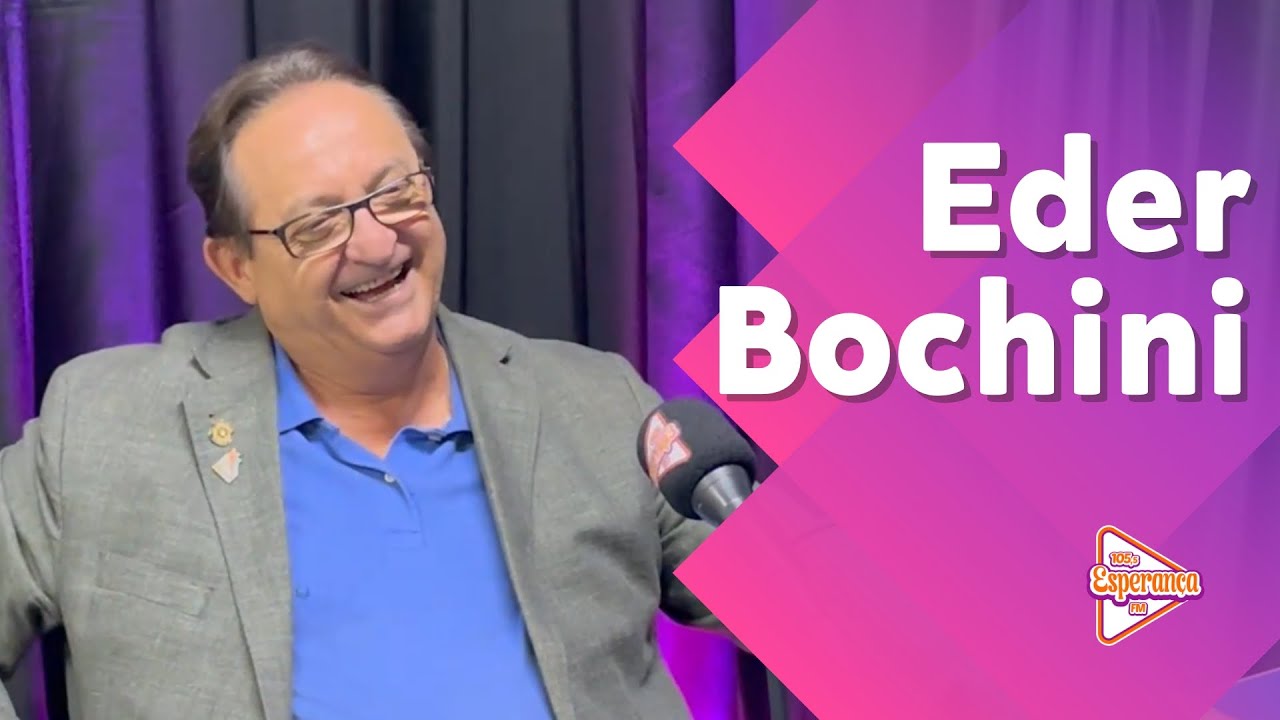 ESPERANÇA CAST | ENTREVISTA COM EDER BOCHINI - GOVERNADOR DO ROTATY 24/25
