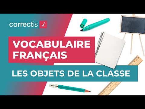 Apprendre le vocabulaire français des objets de la classe