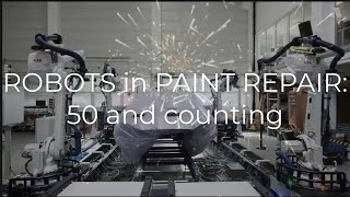 next robotic milestone: 50 robots in paint repair - and counting