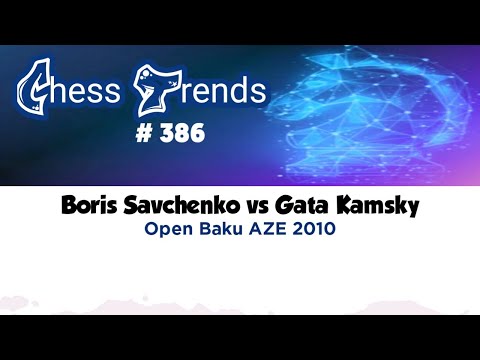 Boris Savchenko vs Gata Kamsky. Open Baku (AZE), 2010.