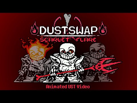 DUSTSWAP: Scarlet Flare - FULL UST Animated Video
