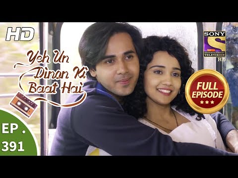 Yeh Un Dinon Ki Baat Hai - Ep 391 - Full Episode - 21st March, 2019