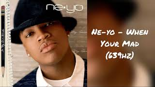 Ne-Yo - When You’re Mad (639hz)