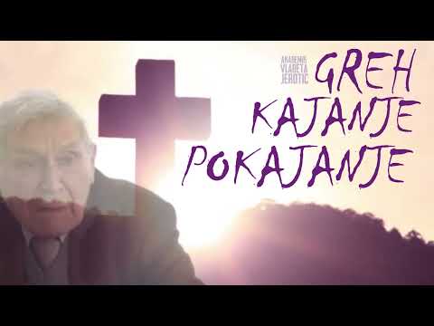 Greh, kajanje, pokajanje / Vladeta Jerotić