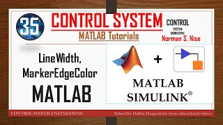 LEC 35 | Plotting Functions LineWidth, MarkerEdgeColor in MATLAB Control System Engineering