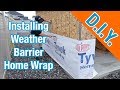 Installing Tyvek Weather Barrier House Wrap: How To Build A Shed ep 12