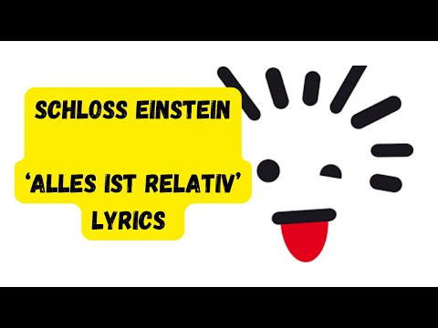 Schloss Einstein ''Alles ist relativ'' Lyrics