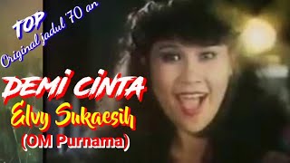 Download lagu DEMI CINTA - Elvy Sukaesih (OM.Purnama) - Top jadul '70 an - Musik video lirik mp3