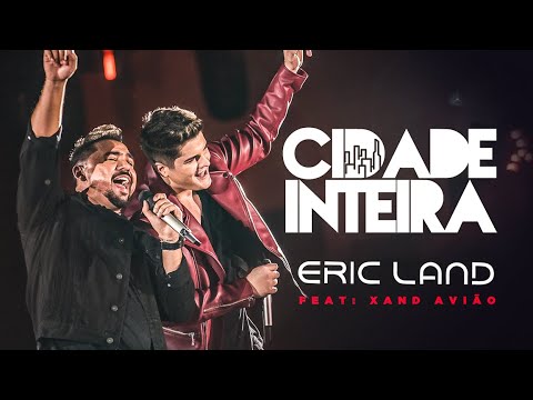 Eric Land Feat. Xand Avião - Cidade Inteira (Clipe Oficial)