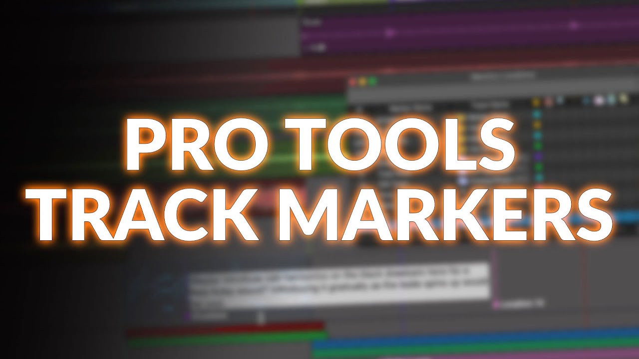Going Deeper With The New Pro Tools Track Markers