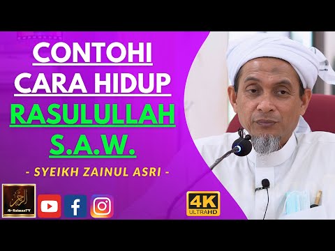 Syeikh Zainul Asri - CONTOHI CARA HIDUP RASULULLAH S.A.W.