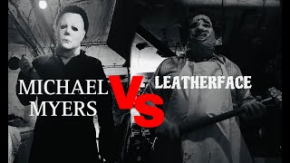 MICHAEL MYERS VS LEATHERFACE (Halloween vs Texas chainsaw massacre) fan film