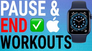 How To Pause And End Workouts on Apple Watch (Series 6,5,4,3,SE)