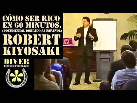 Robert Kiyosaki (Doblado en español) cómo ser rico o millonario en 60 minutos.