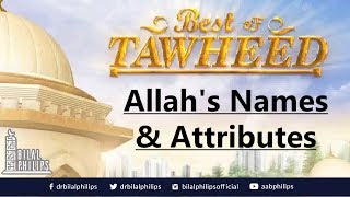 Video: Names & Attributes of God (Allah) - Bilal Philips