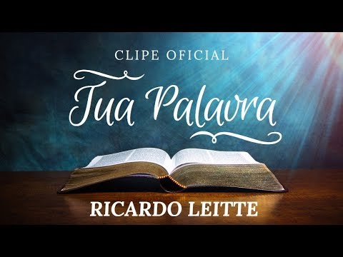 CLIPE OFICIAL TUA PALAVRA - RICARDO LEITTE