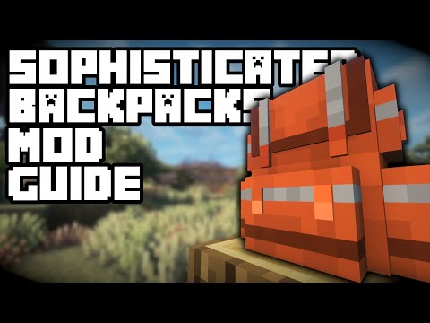 Sophisticated Backpacks Full Mod Guide | Minecraft Mod Guide