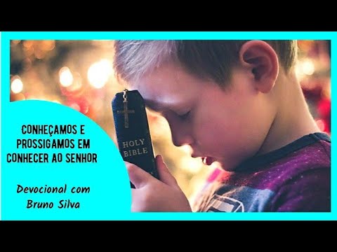 Devocional || Conheçamos e prossigamos em conhecer ao Senhor