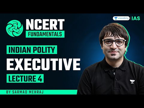 Class 11th Political Science NCERT: Chapter 4 - Executive | By Sarmad Mehraj | Indian Constitution