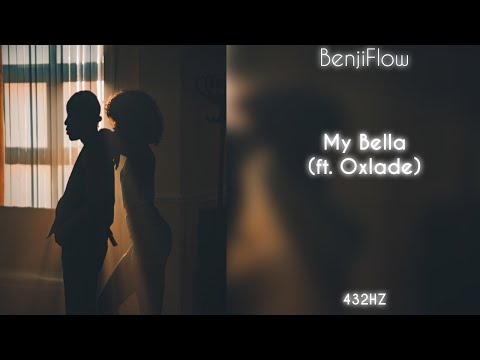 BenjiFlow - My Bella (feat. Oxlade) (432Hz)