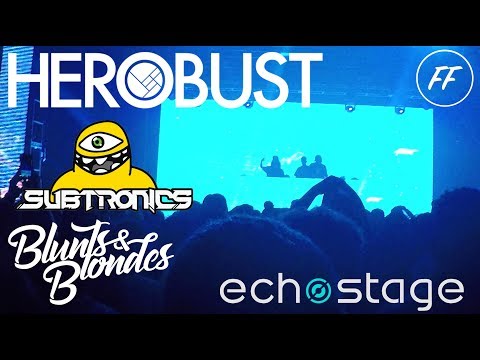 HEROBUST B2B SUBTRONICS B2B BLUNTS & BLONDES @ ECHOSTAGE!!!