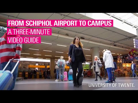 From Schiphol to the University of Twente