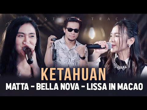 Ketahuan - Matta x Bella Nova x Lissa In Macao (Live Best On Track)