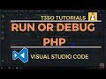 How To Run Or Debug PHP On Visual Studio Code