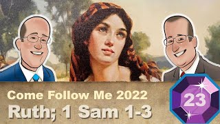 Scripture Gems S03E23-Come Follow Me: Ruth; 1 Samuel 1-3 (June 6-12, 2022)