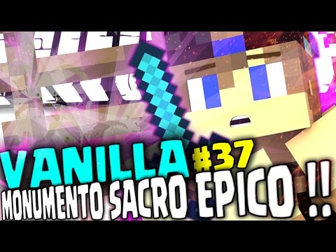 IL MONUMENTO SACRO DEGLI ISCRITTI SUPREMI !! - Minecraft ITA : VANILLA #37