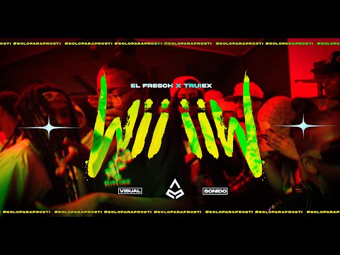 🚨 Wii Wii ☘️ El Fresch x Truiex (Video Oficial)