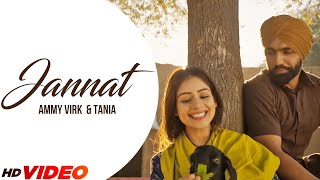 Jannat (Offcial Video)  Ammy Virk & Tania  Lat