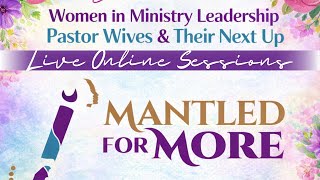Mantled For More | Session 4 —  ft. Melissa McKnight