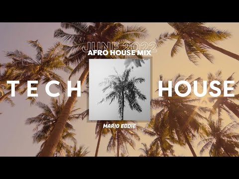 AFRO HOUSE MIX | JUNE 2022 / by Mario Eddie | EP 018