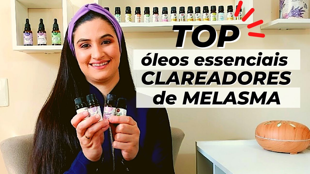 Top Óleos Essenciais Clareadores de Melasma!