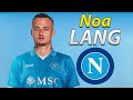 Noa Lang Welcome To Napoli 2025 Best Skills Goals Assists