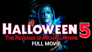 Halloween 5 The Revenge of Michael Myers (Full Movie) Halloween 6 in description!