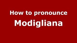 How to pronounce Modigliana