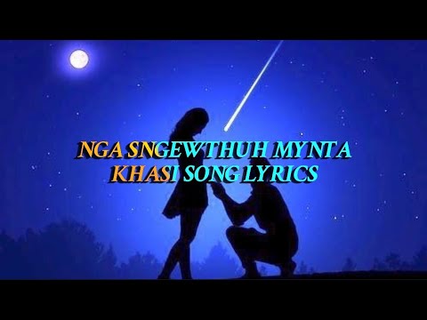 Nga sngewthuh mynta ba phi ieid palat ianga || Khasi song lyrics