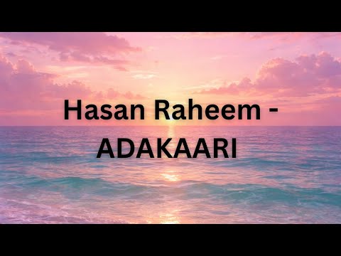 Hasan Raheem - ADAKAARI (Lyric Video)
