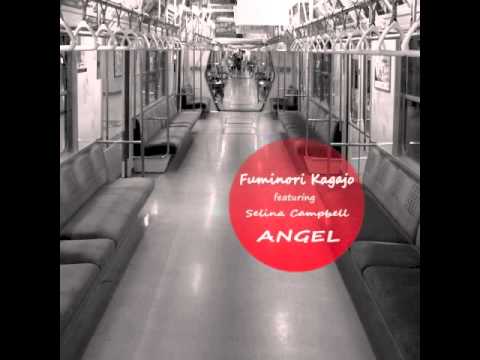 Fuminori Kagajo - Selina Campbell - Angel (Original Mix). 2014-01-30