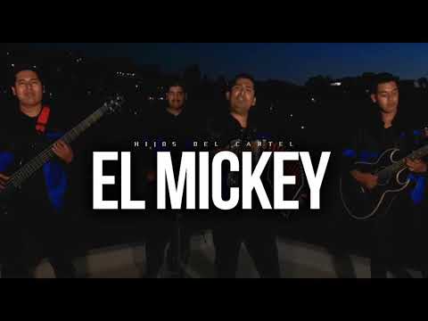 Hijos Del Cartel - El Mickey (inedito) 2019
